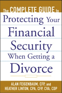 Cover image: The Complete Guide to Protecting Your Financial Security When Getting a Divorce 1st edition 9780071410328