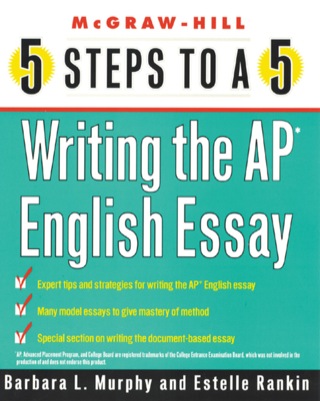 Cover image: 5 Steps to a 5 Writing the AP English Essay 1st edition 9780071411103