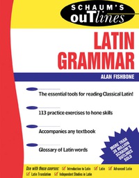 صورة الغلاف: Schaum's Outline of Latin Grammar 1st edition 9780071364553