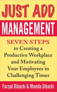 Imagen de portada: Just Add Management: Seven Steps to Creating a Productive Workplace and Motivating Your Employees In Challenging Times 1st edition 9780071408004