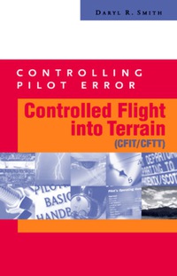 Imagen de portada: Controlling Pilot Error: Controlled Flight Into Terrain (CFIT/CFTT) 1st edition 9780071374118