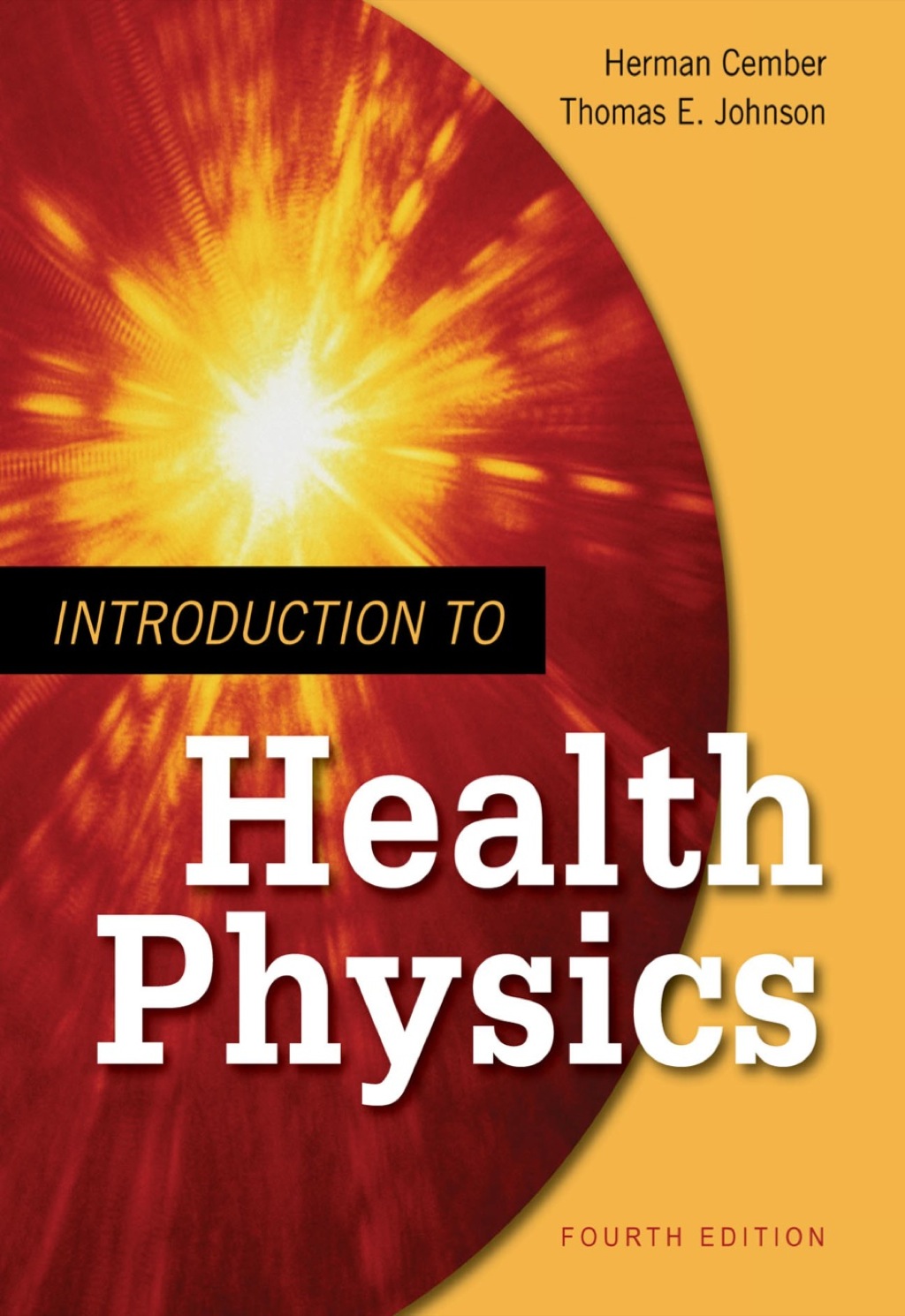 Introduction to Health Physics: Fourth Edition 4th Edition