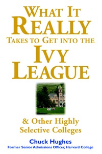 Cover image: What It Really Takes to Get Into Ivy League and Other Highly Selective Colleges 1st edition 9780071412599