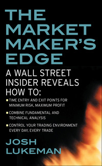 Cover image: The Market Maker's Edge:  A Wall Street Insider Reveals How to:  Time Entry and Exit Points for Minimum Risk, Maximum Profit; Combine Fundamental and Technical Analysis; Control Your Trading Environment Every Day, Every Trade 1st edition 9780071412742