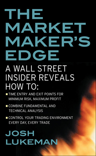 Cover image: The Market Maker's Edge:  A Wall Street Insider Reveals How to:  Time Entry and Exit Points for Minimum Risk, Maximum Profit; Combine Fundamental and Technical Analysis; Control Your Trading Environment Every Day, Every Trade 1st edition 9780071412742