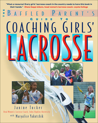 Omslagafbeelding: The Baffled Parent's Guide to Coaching Girls' Lacrosse 1st edition 9780071412254