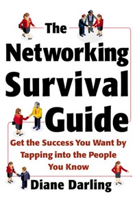 Titelbild: The Networking Survival Guide: Get the Success You Want By Tapping Into the People You Know 1st edition 9780071409995