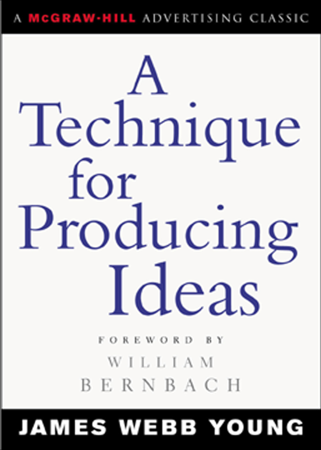 A Technique for Producing Ideas 1st Edition