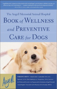 صورة الغلاف: The Angell Memorial Animal Hospital Book of Wellness and Preventive Care for Dogs 1st edition 9780071384896
