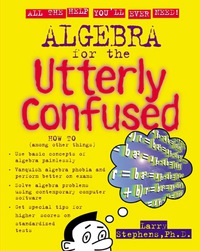 表紙画像: Algebra for the Utterly Confused 1st edition 9780071355148