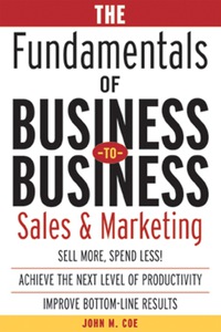 表紙画像: The Fundamentals of Business-to-Business Sales & Marketing 1st edition 9780071408790