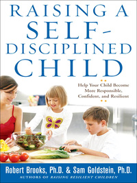 Imagen de portada: Raising a Self-Disciplined Child: Help Your Child Become More Responsible, Confident, and Resilient 1st edition 9780071627115