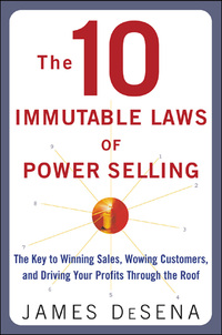 Cover image: The 10 Immutable Laws of Power Selling: The Key to Winning Sales, Wowing Customers, and Driving Profits Through the Roof 1st edition 9780071416610