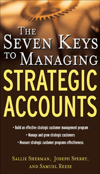 表紙画像: The Seven Keys to Managing Strategic Accounts 1st edition 9780071417525