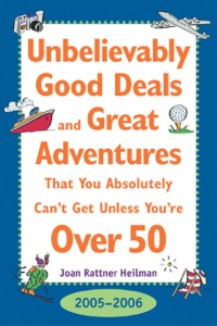 Cover image: Unbelievably Good Deal and Great Adventures That You Absolutely Can't Get Unless You're Over 50, 2005-2006 16th edition 9780071438292