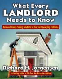 Cover image: What Every Landlord Needs to Know: Time and Money-Saving Solutions to Your Most Annoying Problems 1st edition 9780071438872