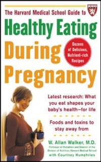Cover image: The Harvard Medical School Guide to Healthy Eating During Pregnancy 1st edition 9780071443326