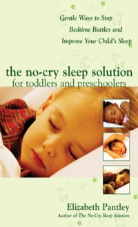 Cover image: The No-Cry Sleep Solution for Toddlers and Preschoolers: Gentle Ways to Stop Bedtime Battles and Improve Your Child’s Sleep 1st edition 9780071444910