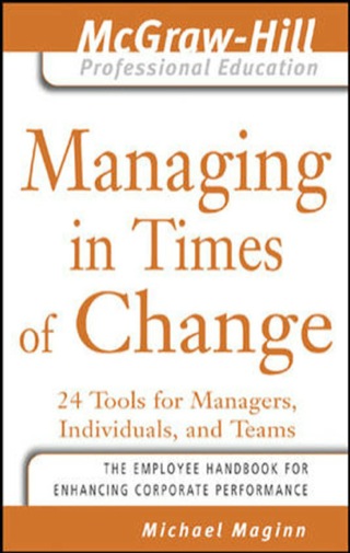 Cover image: Managing in Times of Change : 24 Tools for Managers, Individuals, and Teams 9780071449113