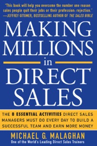 Cover image: Making Millions in Direct Sales: The 8 Essential Activities Direct Sales Managers Must Do Every Day to Build a Successful Team and Earn More Money 1st edition 9780071451505