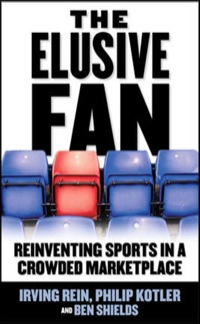 Cover image: The Elusive Fan: Reinventing Sports in a Crowded Marketplace 1st edition 9780071454094