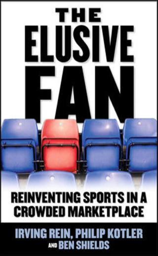 Cover image: The Elusive Fan: Reinventing Sports in a Crowded Marketplace 1st edition 9780071454094