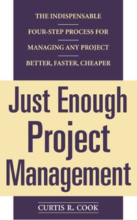 Imagen de portada: Just Enough Project Management:  The Indispensable Four-step Process for Managing Any Project, Better, Faster, Cheaper 1st edition 9780071445405