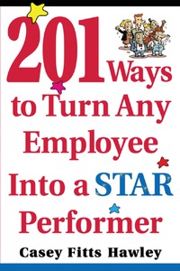 Cover image: 201 Ways to Turn Any Employee Into a Star Player 1st edition 9780071433709