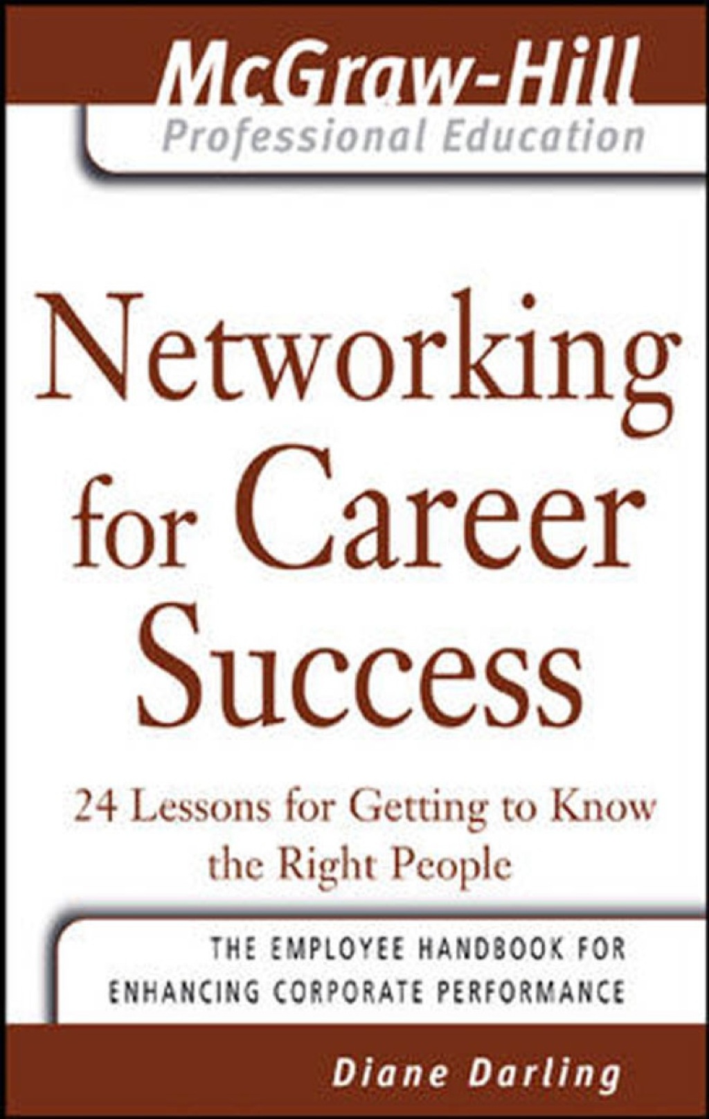 Networking for Career Success : 24 Lessons for Getting to Know the Right People