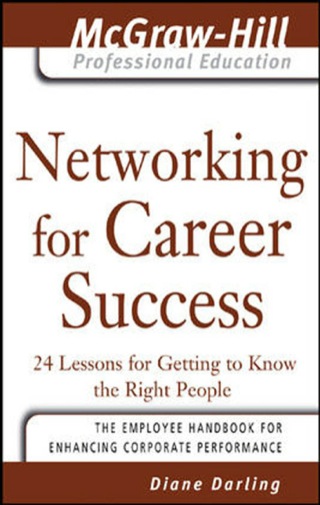 Cover image: Networking for Career Success : 24 Lessons for Getting to Know the Right People 9780071456036