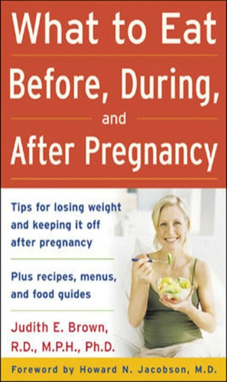 Cover image: What to Eat Before, During, and After Pregnancy 1st edition 9780071459211