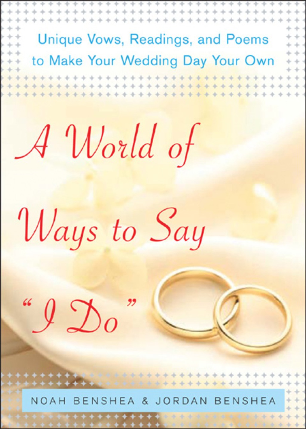 A World of Ways to Say I Do 1st Edition