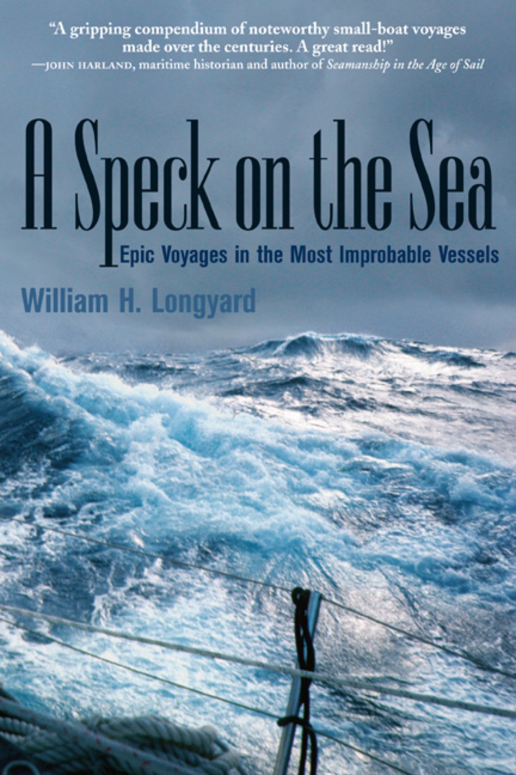 A SPECK ON THE SEA Epic Voyages in the Most Improbable Vessels 1st Edition