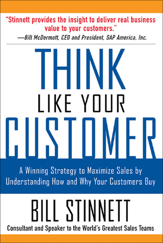 Cover image: Think Like Your Customer: A Winning Strategy to Maximize Sales by Understanding and Influencing How and Why Your Customers Buy 1st edition 9780071441889