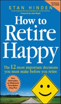 Cover image: How to Retire Happy: The 12 Most Important Decisions You Must Make Before You Retire 1st edition 9780071464666
