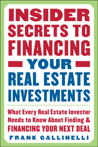 Cover image: Insider Secrets to Financing Your Real Estate Investments: What Every Real Estate Investor Needs to Know About Finding and Financing Your Next Deal 1st edition 9780071445436