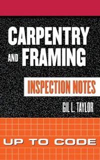 صورة الغلاف: Carpentry and Framing Inspection Notes: Up to Code 1st edition 9780071448864