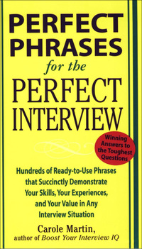 Cover image: Perfect Phrases for the Perfect Interview: Hundreds of Ready-to-Use Phrases That Succinctly Demonstrate Your Skills, Your Experience and Your Value in Any Interview Situation 1st edition 9780071449823