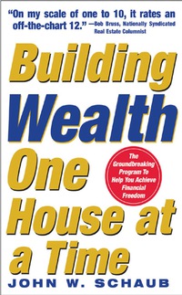 Cover image: Building Wealth One House at a Time: Making it Big on Little Deals 1st edition 9780071448352