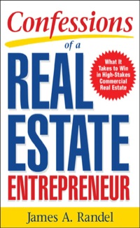 Cover image: Confessions of a Real Estate Entrepreneur: What It Takes to Win in High-Stakes Commercial Real Estate 1st edition 9780071467933