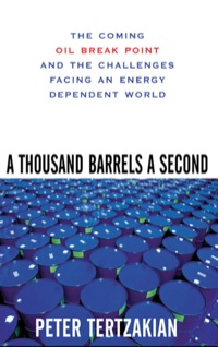 Cover image: A Thousand Barrels a Second: The Coming Oil Break Point and the Challenges Facing an Energy Dependent World 1st edition 9780071468749