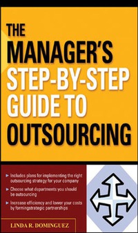表紙画像: The Manager's Step-by-Step Guide to Outsourcing 1st edition 9780071458245