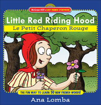 صورة الغلاف: Easy French Storybook: Little Red Riding Hood 1st edition 9780071461672