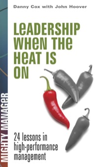 Cover image: Leadership When the Heat Is On 1st edition 9780071823272