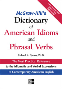 Cover image: McGraw-Hill's Dictionary of American Idoms and Phrasal Verbs 1st edition 9780071469340