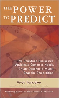 Cover image: The Power to Predict: How Real Time Businesses Anticipate Customer Needs, Create Opportunities, and Beat the Competition 1st edition 9780071450140