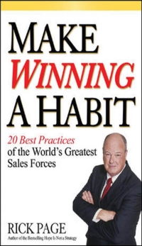 Cover image: Make Winning a Habit: 20 Best Practices of the World's Greatest Sales Forces 1st edition 9780071465021