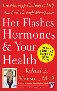 Cover image: Hot Flashes, Hormones, and Your Health 1st edition 9780071468626