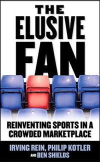 Cover image: The Elusive Fan: Reinventing Sports in a Crowded Marketplace 1st edition 9780071454094