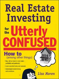 صورة الغلاف: Real Estate Investing for the Utterly Confused 1st edition 9780071472340